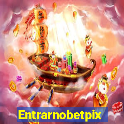 Entrarnobetpix