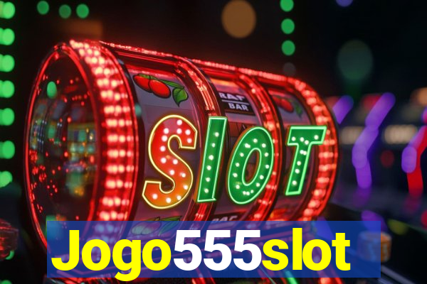 Jogo555slot