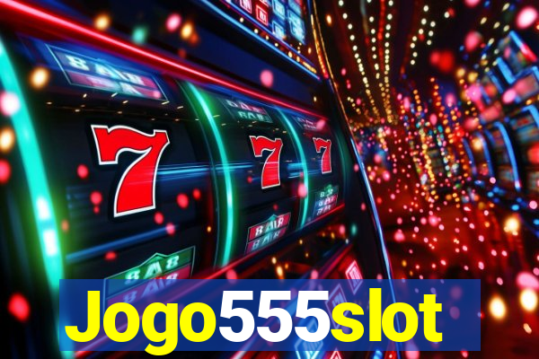 Jogo555slot