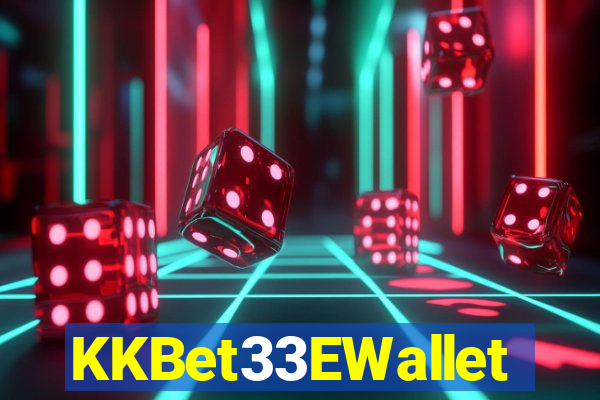 KKBet33EWallet