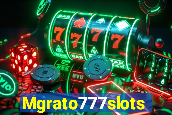 Mgrato777slots