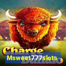 Msweet777slots