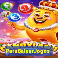 ParaBaixarJogos