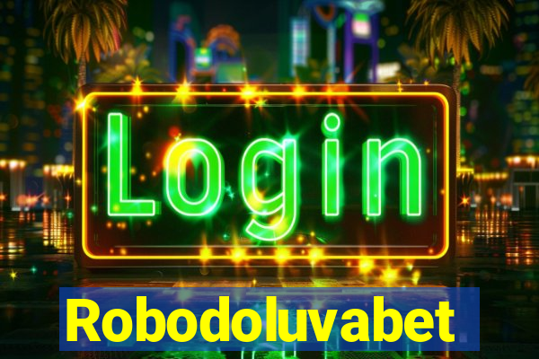 Robodoluvabet