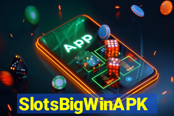 SlotsBigWinAPK