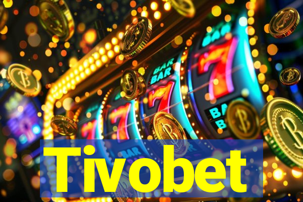 Tivobet