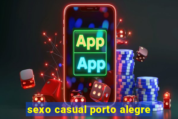 sexo casual porto alegre