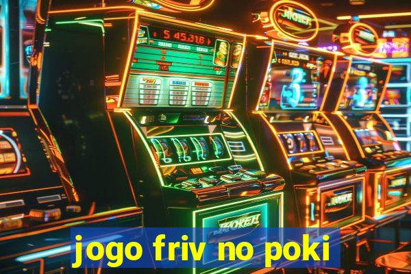 jogo friv no poki