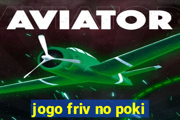 jogo friv no poki