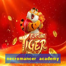 necromancer academy and the genius summoner 99