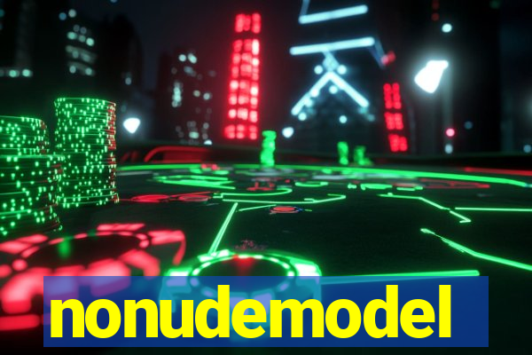 nonudemodel