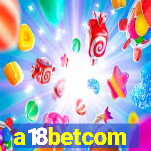 a18betcom