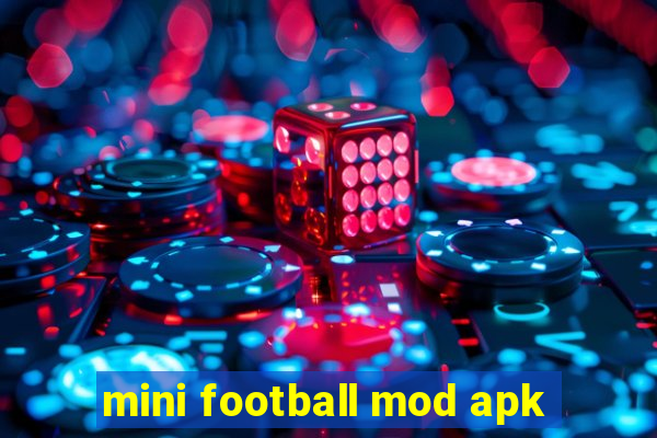 mini football mod apk