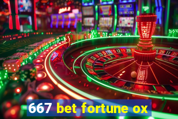 667 bet fortune ox