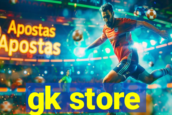 gk store