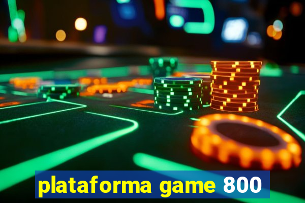 plataforma game 800