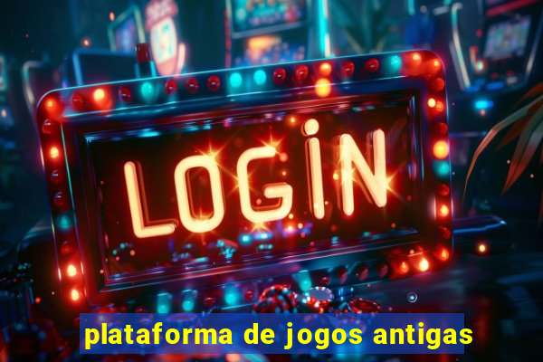 plataforma de jogos antigas