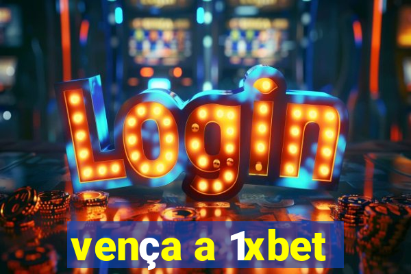 vença a 1xbet