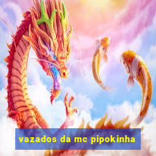 vazados da mc pipokinha