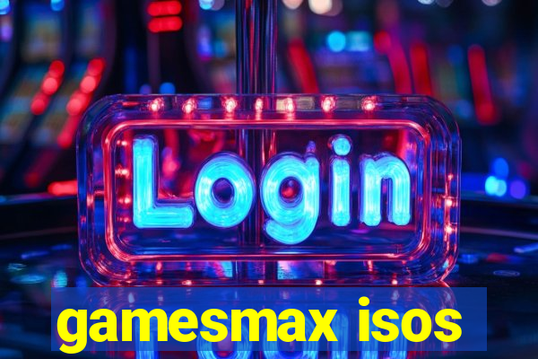 gamesmax isos