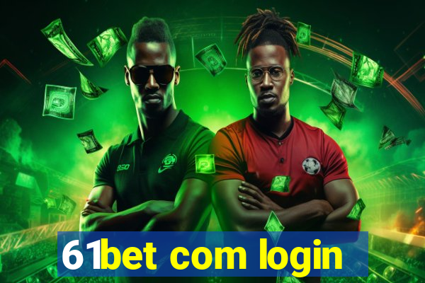 61bet com login