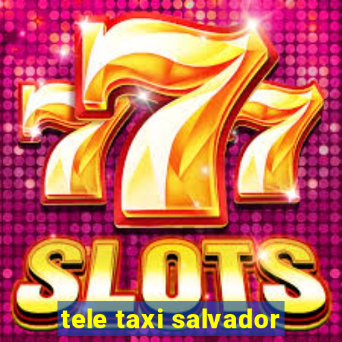 tele taxi salvador