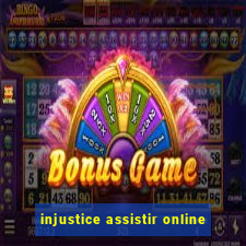 injustice assistir online