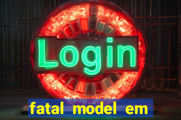 fatal model em porto nacional