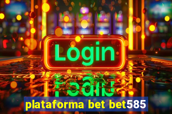 plataforma bet bet585