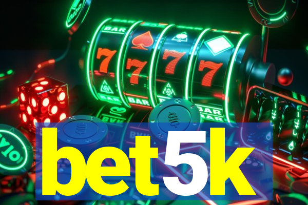 bet5k