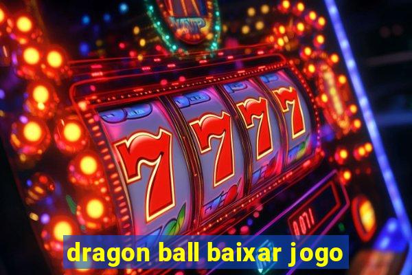 dragon ball baixar jogo