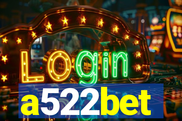 a522bet