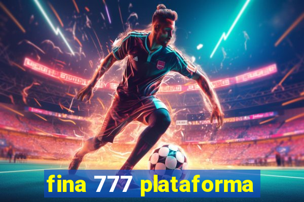 fina 777 plataforma