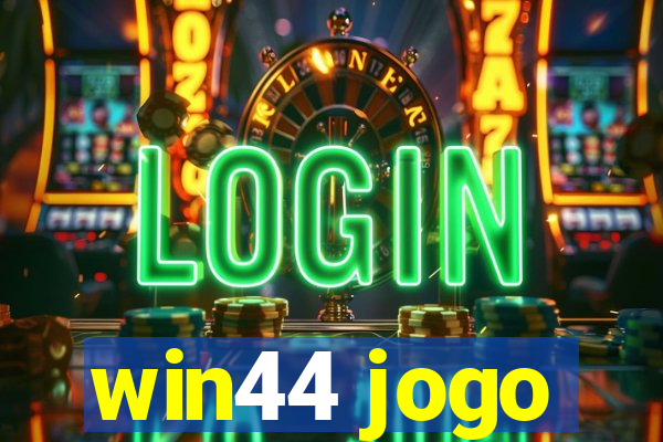 win44 jogo