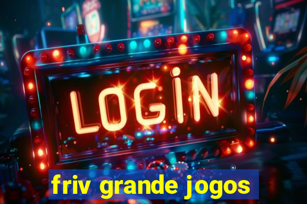 friv grande jogos