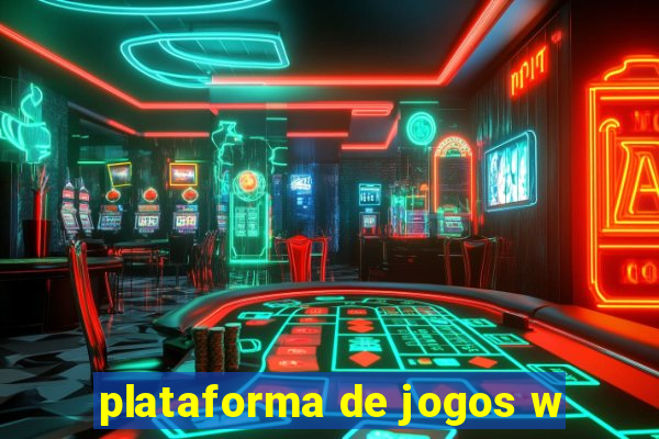 plataforma de jogos w