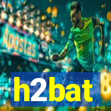 h2bat