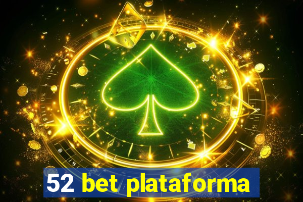 52 bet plataforma