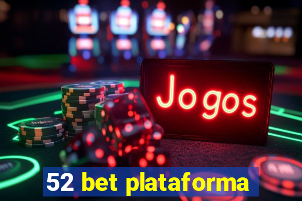 52 bet plataforma