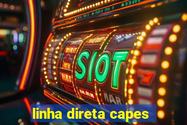 linha direta capes