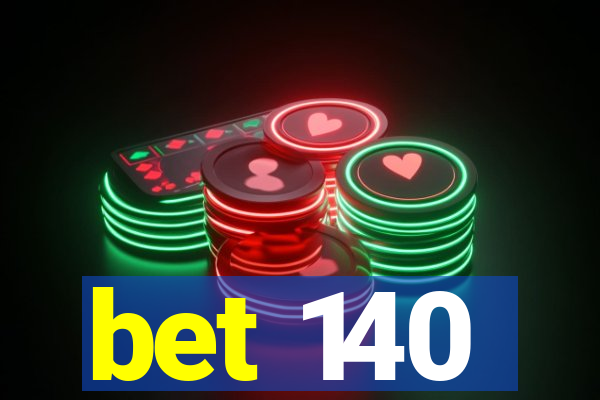 bet 140