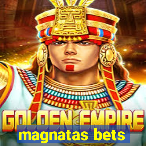 magnatas bets