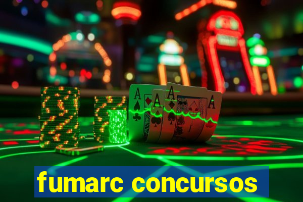 fumarc concursos