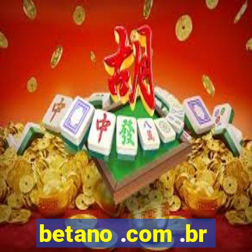 betano .com .br