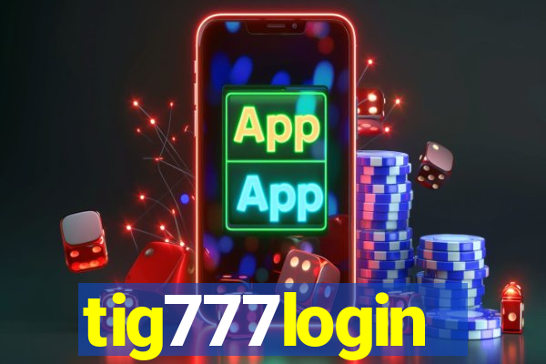 tig777login