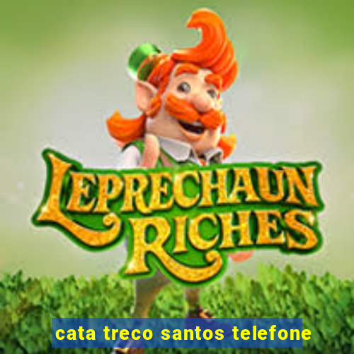 cata treco santos telefone