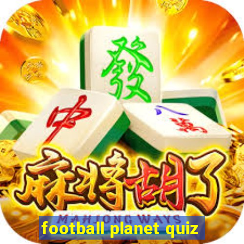 football planet quiz