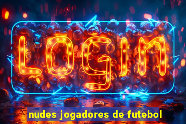 nudes jogadores de futebol