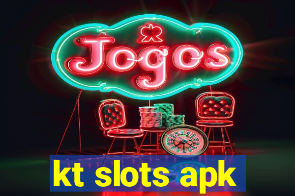 kt slots apk