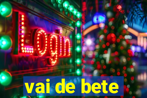 vai de bete